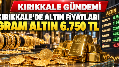 Kırıkkale’de Altın Fiyatları Açıklandı